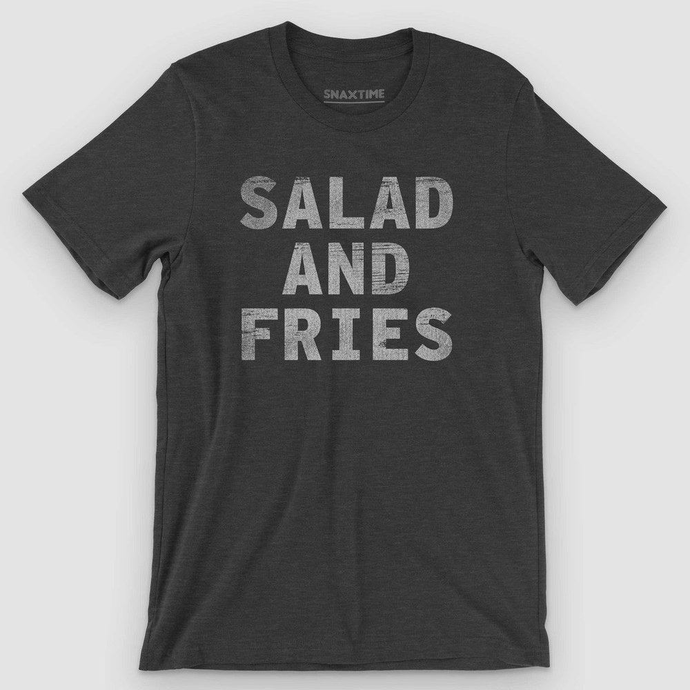 Charcoal gray heather t-shirt with worn gray stacked text reading 'Salad and Fries'