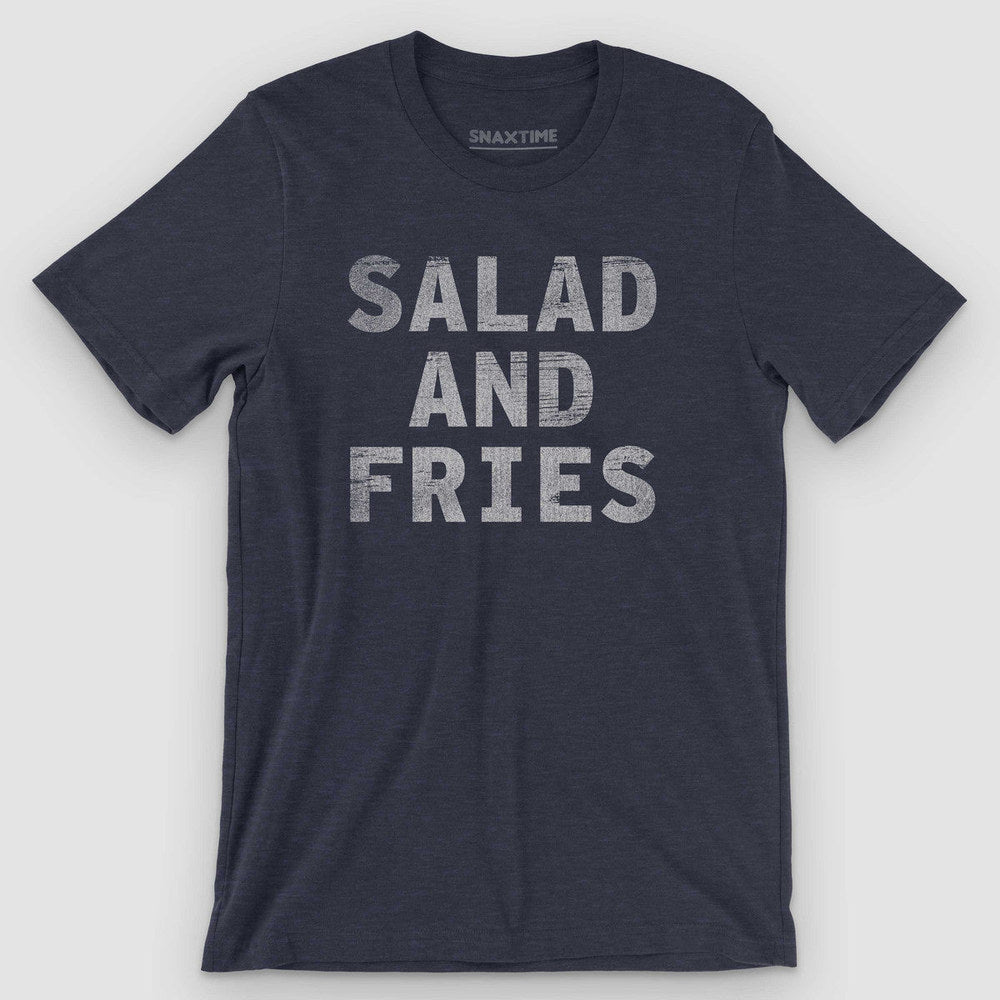 Heather navy t-shirt with faded light gray block text reading 'Salad and Fries'