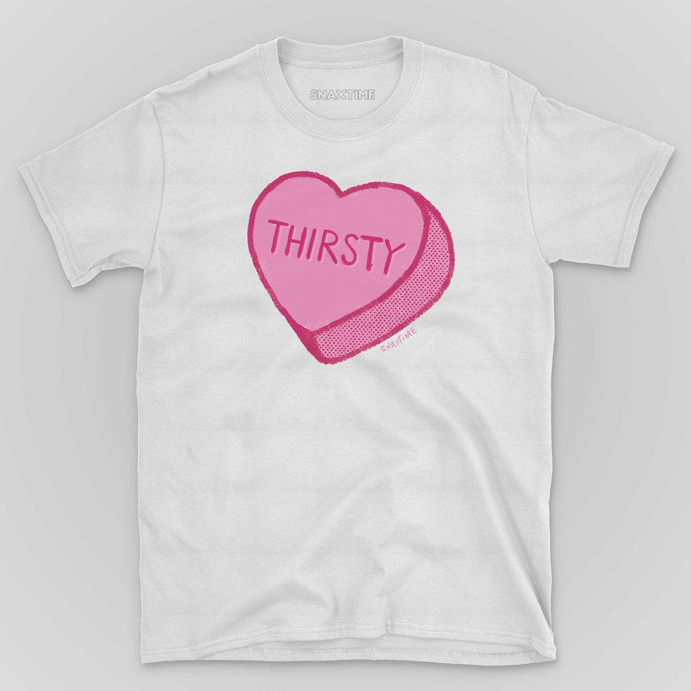 White t-shirt with a pink candy heart reading "Thirsty" in hand-drawn letters